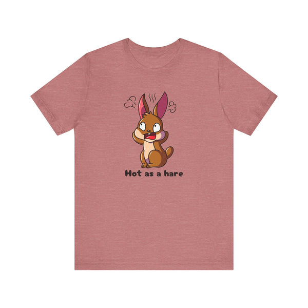 Hot as a Hare Anticholinergic Effects Unisex Shirt